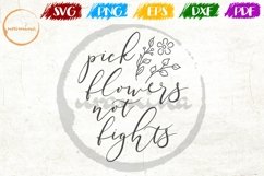 Pick Flowers Not Fights Bedroom Quote Decor SVG PDF PNG DXF Product Image 1