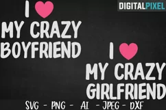 I Love My Crazy Boyfriend / Girlfriend SVG PNG DXF Crafters Product Image 1