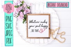 Whatever makes your soul happy| Quote svg| SVG Cutting File Product Image 2