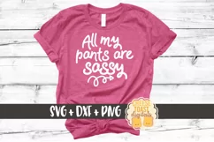All My Pants Are Sassy SVG PNG DXF Cutting Files Product Image 1