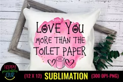 Love You More than- Pandemic Valentine Sublimation Ideas Product Image 2