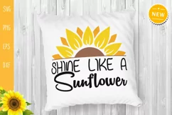 Shine Like A Sunflower Svg, Sunflower Quote Svg Product Image 4