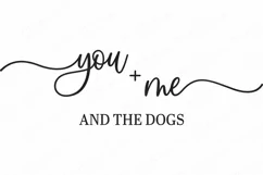 You Me And The Dogs - Farmhouse Rustic Sign - SVG DXF EPS Product Image 2
