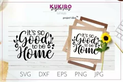 It's so good to be home SVG - Home signs - Lobby house decor Product Image 1