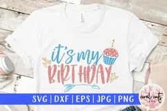 It's My Birthday - Birthday SVG EPS DXF PNG Cutting File Product Image 1