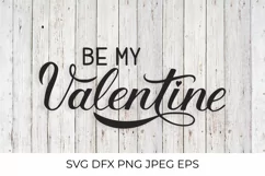 Be My Valentine calligraphy lettering SVG, PNG, EPS vector Product Image 1