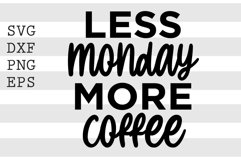 Less monday more coffee SVG Product Image 1