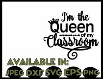 Teacher svg SVG DXF JPEG Silhouette Cameo Cricut math svg iron on Queen of my classroom Product Image 3
