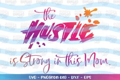 Mom-the hustle is strong in this mom svg Product Image 1