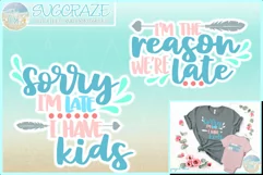 I'm The Reason We're Late & Sorry I'm Late I Have Kids SVG Product Image 1