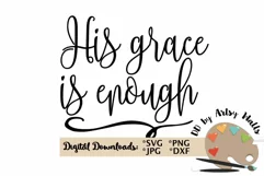 His grace is enough svg Christian faith CUT file God's grace Product Image 2