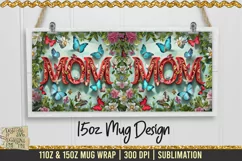 3D Flowers & Butterflies Mom Mug Wrap is a professional design that is available at 300dpi PNG to use for Sublimation on mugs.