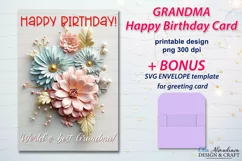 PNG printable card template for Grandma Birthday celebrations with beautiful 3d flowers and quote Happy Birthday, Grandma. BONUS- SVG envelope template for card.  
