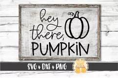 Hey There Pumpkin - Fall Sign SVG PNG DXF Cut Files Product Image 1