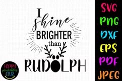 I Shine Brighter Than Rudolph SVG I Christmas Cut File Product Image 1