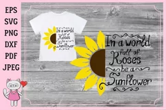 In a world full of roses, be a Sunflower - svg Product Image 2