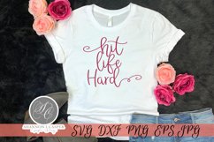Hit Life Hard - Motivational SVG Cut File Product Image 10