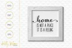 Home Is Not A Place, It Is A Feeling SVG Product Image 1