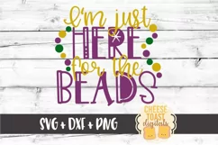 I'm Just Here For The Beads - Mardi Gras SVG PNG DXF File Product Image 2