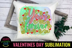 Yours Forever Valentine Sublimation I Romantic Sublimation Product Image 1