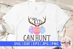 This kid can hunt - Easter SVG EPS DXF PNG Cutting File Product Image 1