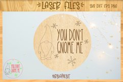 You Don't Gnome Me Ornament for Laser Product Image 1