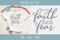 Let Your Faith Be Bigger Than Your Fear - SVG Cut File Product Image 1