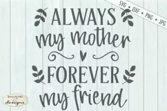 Always My Mother Forever My Friend - Mother's Day - SVG DXF Product Image 2