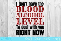 I don't have the blood alcohol level to deal SVG DXF EPS Product Image 2
