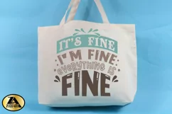 Funny SVG Sarcastic Quote SVG I am Fine SVG Funny Tshirt SVG Product Image 2