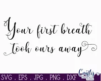 Your First Breath Took Ours Farmhouse Home Sign Svg Product Image 2