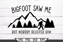 Bigfoot Saw Me But No One Believed Him SVG Product Image 2