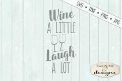 Wine A Little Laugh A Lot - Wine Bag - SVG DXF Files Product Image 2