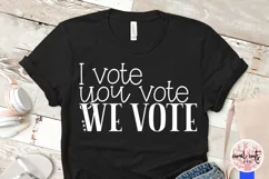 I vote you vote we vote - US Election Quote SVG Product Image 3