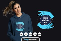 Find What Lights You Up for T-Shirt Design Product Image 1