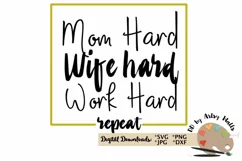 Mom Hard Wife Hard Work Hard svg, funny mom shirt, boss mom Product Image 2