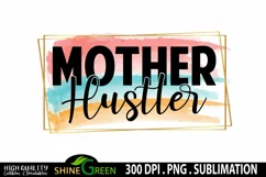 Mother Hustler Sublimation Watercolor PNG Mothers Day, Mom Product Image 2