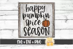 Happy Pumpkin Spice Season - Fall Sign SVG PNG DXF Cut Files Product Image 1