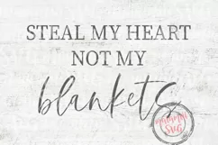 Steal My Heart Not My Blankets, Wedding Svg, Farmhouse Sign Product Image 2