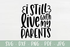 I Still Live With My Parents SVG - Funny Baby SVG Product Image 2