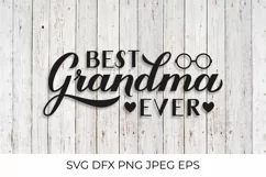 Best Grandma Ever lettering. Grandparents Day SVG cut file Product Image 1