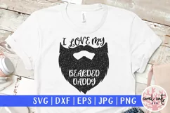I love my beard daddy - Father SVG EPS DXF PNG Product Image 1