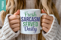 Fresh Sarcasm Served Daily Svg, Funny Sarcastic Svg Product Image 3