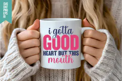 I Gotta Good Heart but This Mouth Svg, Funny Sarcastic Svg Product Image 3