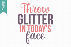 Throw Glitter in Today&#039;s Face Svg, Funny Sarcastic Svg Product Image 1