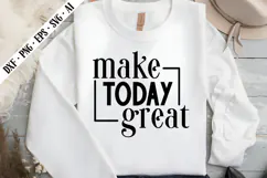 Make Today Great Svg, Motivation Svg Designs Product Image 3
