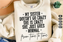 My sister doesn't go crazy Svg Design Product Image 3