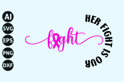 Her Fight Is Our Fight Svg, Breast Cancer Svg Product Image 1