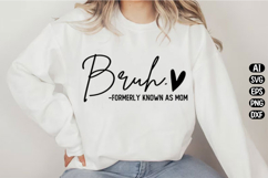 Bruh Formerly Known As Mom Svg Design Product Image 3