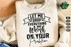 Let Me Drop Everything And Work Svg Design Product Image 3